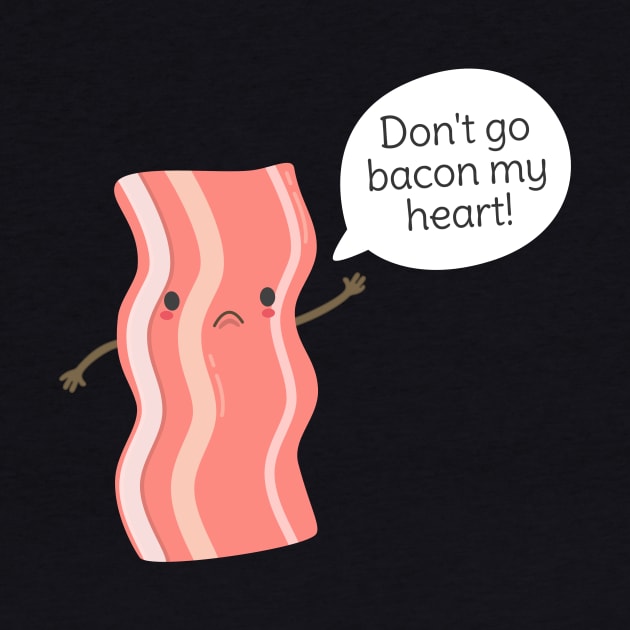 Funny Bacon Pun T-Shirt by happinessinatee